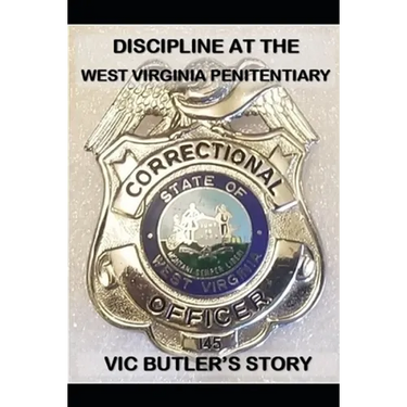 Discipline at the West Virginia Penitentiary: Vic Butler's story