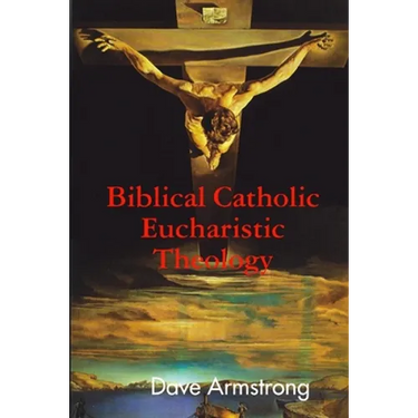 Biblical Catholic Eucharistic Theology