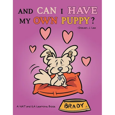 And Can I Have My Own Puppy?: A NAT and ILA Learning Book