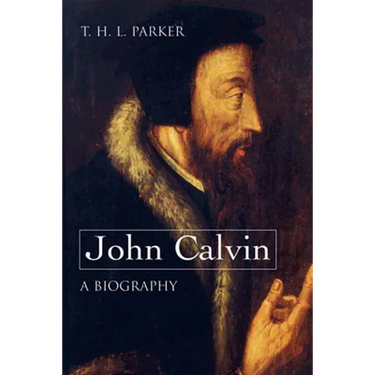 John Calvin--A Biography