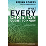 What Every Christian Ought to Know
