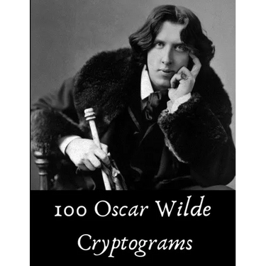 100 Oscar Wilde Cryptograms: Funny Literary Puzzles for Kids, Students and Puzzle Fans