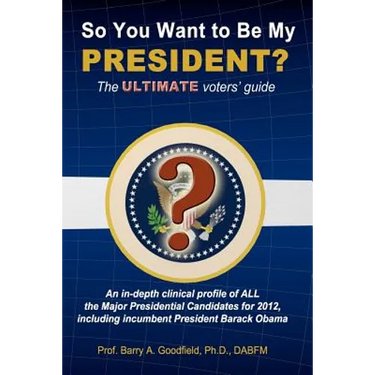 So You Want to be my President?: The Ultimate Voters' Guide