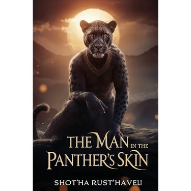 The Man in the Panther's Skin: A Romantic Epic