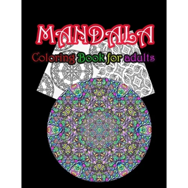 Mandala Coloring Book For Adults: Stress Relieving Mandala Designs For Adults Relaxation