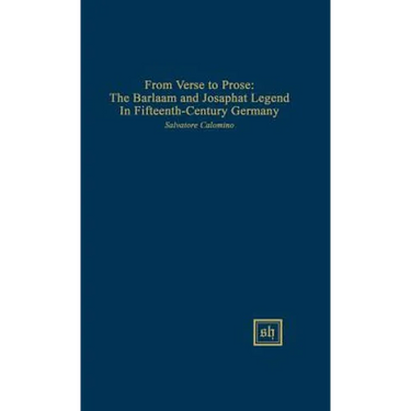 From Verse to Prose: The Barlaam and Josaphat Legend in Fifteenth-Century Germany