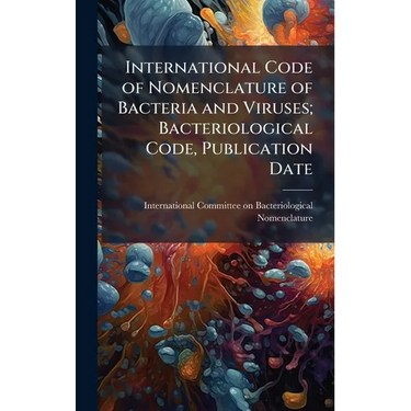 International Code of Nomenclature of Bacteria and Viruses; Bacteriological Code, Publication Date