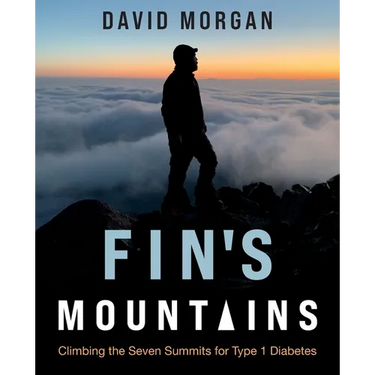 Fin's Mountains: Climbing the Seven Summits for Type 1 Diabetes