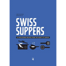 Swiss Suppers: 52 Wholesome Recipes from the Heart of Europe
