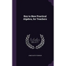 Key to New Practical Algebra, for Teachers