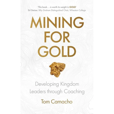Mining for Gold: Developing Kingdom Leaders Through Coaching