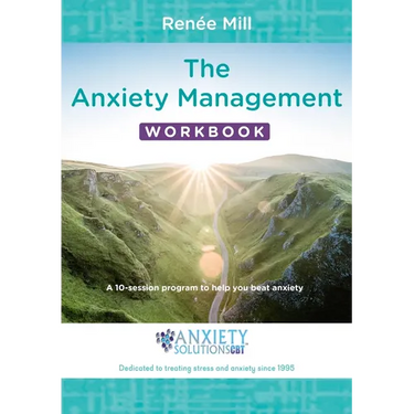 The Anxiety Management Workbook: A 10-Session Program to Help You Beat Anxiety