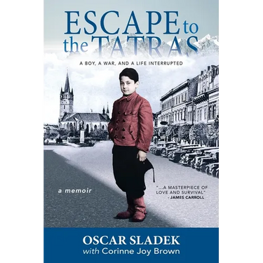 Escape To The Tatras: A Boy, A War and A Life Interrupted