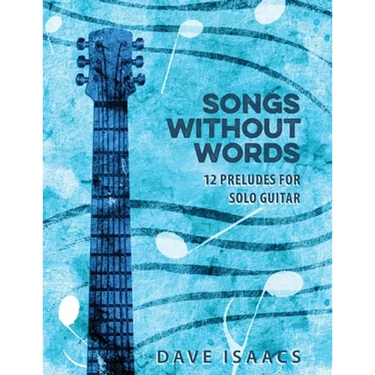 Songs Without Words: 12 Preludes for solo guitar