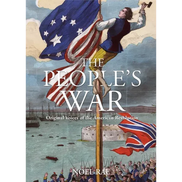 The People's War: Original Voices of the American Revolution