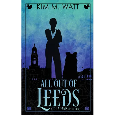 All Out of Leeds: Magic, menace, & snark in a Yorkshire urban fantasy (Book One)