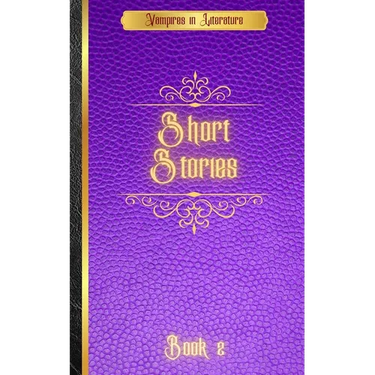 Vampires in Literature; Short Stories