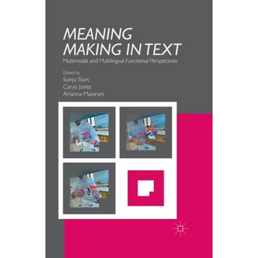 Meaning Making in Text: Multimodal and Multilingual Functional Perspectives