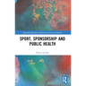 Sport, Sponsorship and Public Health