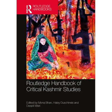 Routledge Handbook of Critical Kashmir Studies