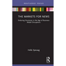 The Markets for News: Enduring Structures in the Age of Business Model Disruptions