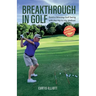 Breakthrough in Golf: Building a Winning Golf Swing with the Hip to Hip Method