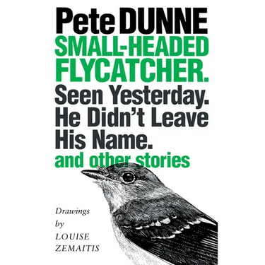 Small-headed Flycatcher. Seen Yesterday. He Didn't Leave His Name.: and other stories