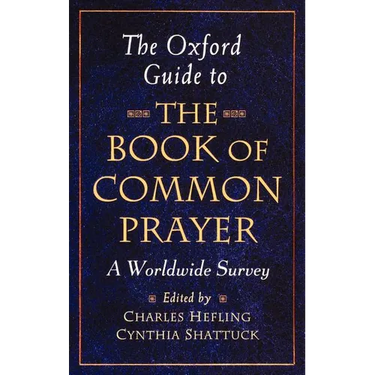 The Oxford Guide to the Book of Common Prayer: A Worldwide Survey