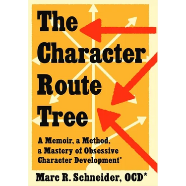 The Character Route Tree: A Memoir, a Method, a Mastery of Obsessive Character Development