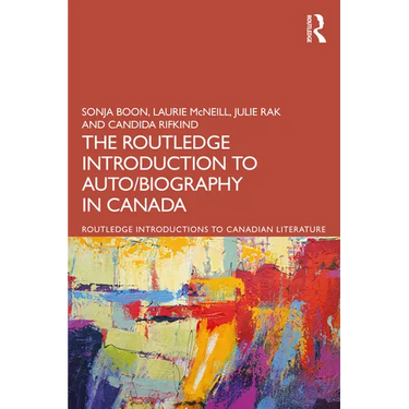 The Routledge Introduction to Auto/biography in Canada