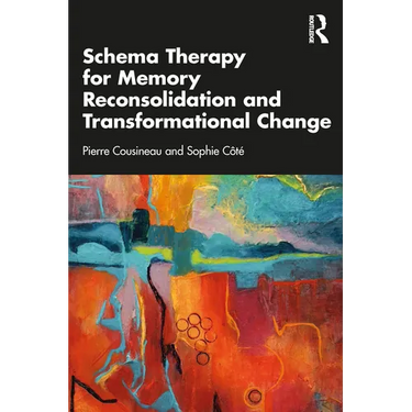 Schema Therapy for Memory Reconsolidation and Transformational Change