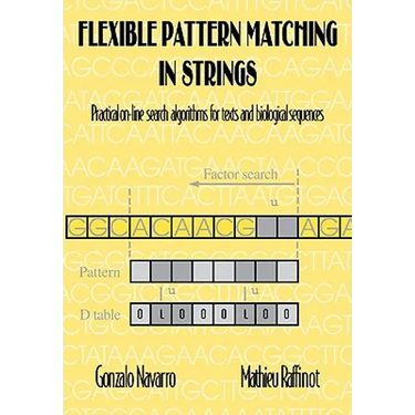 Flexible Pattern Matching in Strings: Practical On-Line Search Algorithms for Texts and Biological Sequences