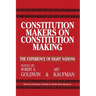 Constitution Makers on Constitution Making:: The Experience of Eight Nations