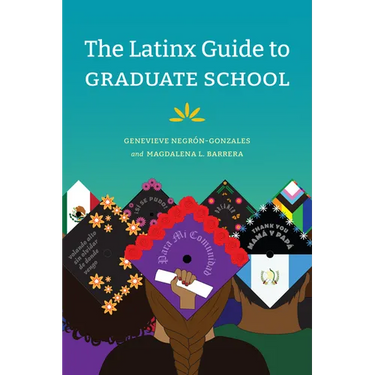The Latinx Guide to Graduate School