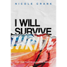 I Will Thrive: Find Your Fight to Claim True Freedom