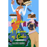 Murder is a Piece of Cake: A Delicious Culinary Cozy with an Exciting Twist