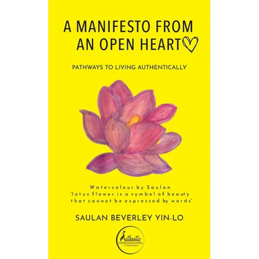 A Manifesto From an Open Heart: Pathways to Living Authentically