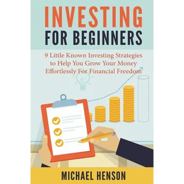 Investing For Beginners: 9 Little Known Investing Strategies to Help You Grow Your Money Effortlessly For Financial Freedom