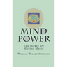 Mind-Power: The Secret Of Mental Magic