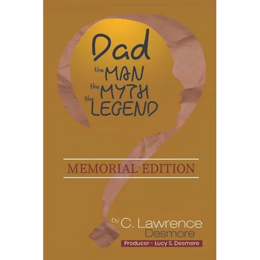 Dad, the Man, the Myth, the Legend: Memorial Edition