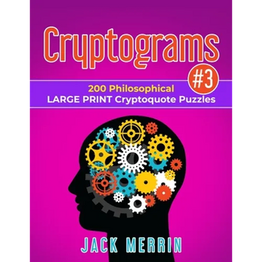 Cryptograms #3: 200 Philosophical LARGE PRINT Cryptoquote Puzzles