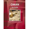 Oman Tax Guide - Strategic, Practical Information, Regulations