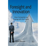 Foresight and Innovation: How Companies Are Coping with the Future