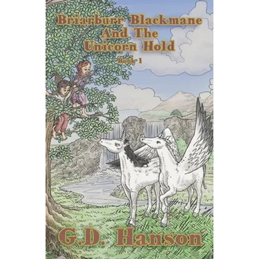 Briarburr Blackmane And the Unicorn Hold: Book 1
