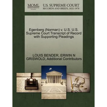 Egenberg (Norman) V. U.S. U.S. Supreme Court Transcript of Record with Supporting Pleadings