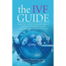 The IVF Guide: What You Need to Know About Fertility, Infertility and Available Treatment Options