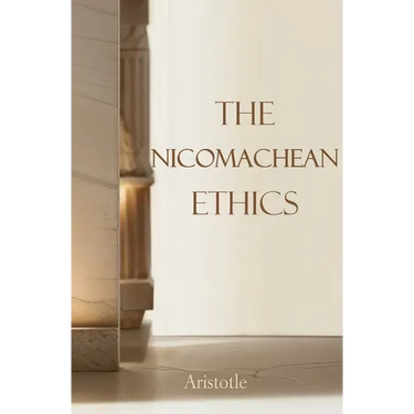 The Nicomachean Ethics