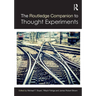 The Routledge Companion to Thought Experiments
