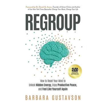 Regroup: How to Reset Your Mind to Unlock Hidden Energy, Enjoy Productive Peace, and Feel Like Yourself Again