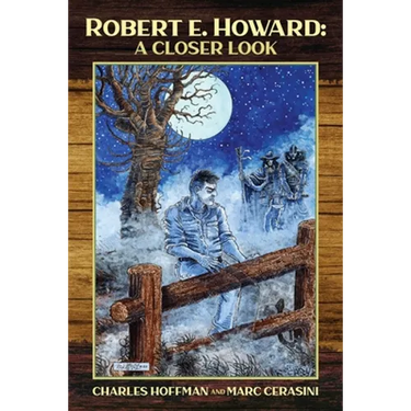 Robert E. Howard: A Closer Look